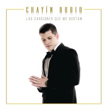 Chayin Rubio - Las Canciones Que Me Gustan