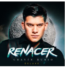 Chayin Rubio - Renacer (Deluxe)