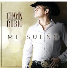 Chayin Rubio - Mi Sueño