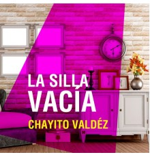 Chayito Valdéz - La Silla Vacía