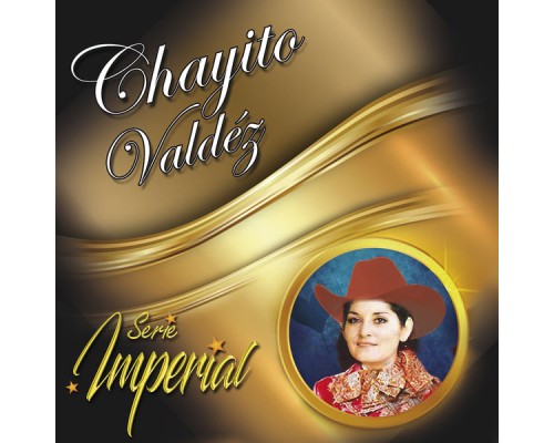 Chayito Valdéz - Serie Imperial