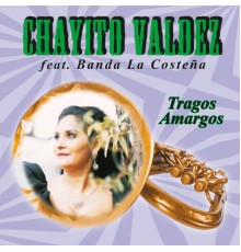 Chayito Valdéz - Tragos Amargos