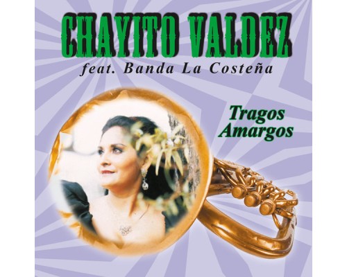 Chayito Valdéz - Tragos Amargos