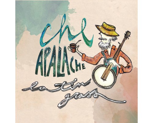 Che Apalache - Latin Grass