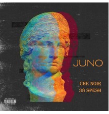 Che Noir & 38 Spesh - Juno