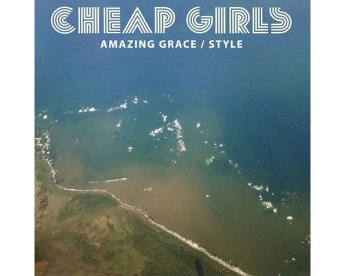 Cheap Girls - Amazing Grace / Style