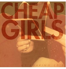 Cheap Girls - My Roaring 20's