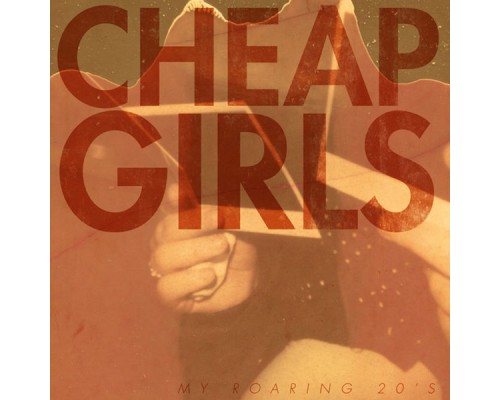 Cheap Girls - My Roaring 20's