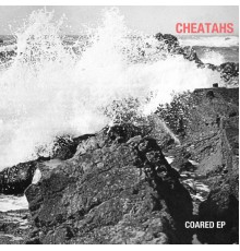 Cheatahs - COARED EP