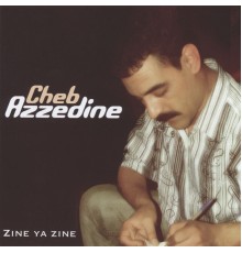 Cheb Azzedine - Zine ya Zine