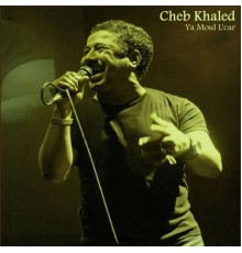 Cheb Khaled - Ya Moul L'car