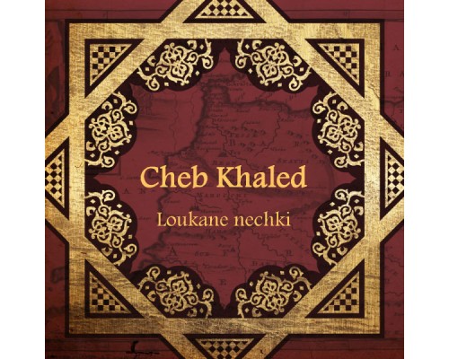 Cheb Khaled - Loukane nechki