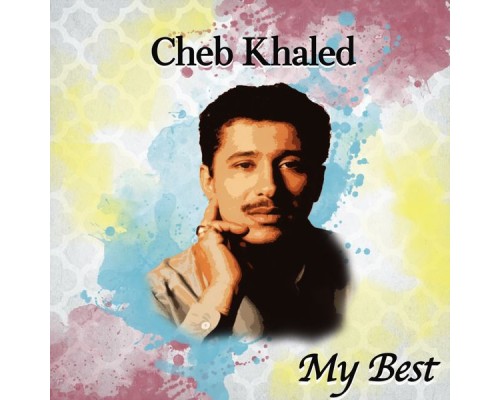 Cheb Khaled - My Best Of