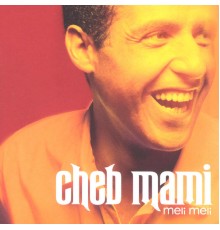 Cheb Mami - Meli Meli