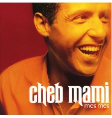 Cheb Mami - Meli Meli