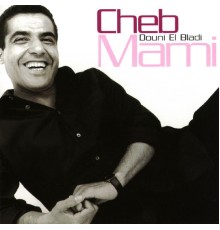 Cheb Mami - Douni El Bladi