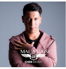 Cheb Rayan - MAL À L'AISE