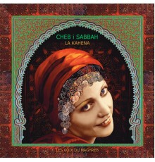 Cheb i Sabbah - La Kahena