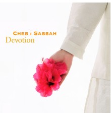 Cheb i Sabbah - Devotion