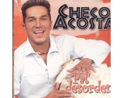 Checo Acosta - Pal Desorden