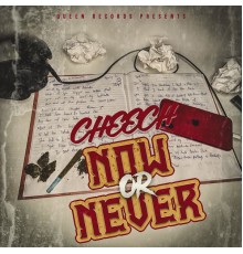 Cheech - Now Or Never