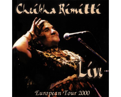 Cheikha Rimitti - European Tour 2000