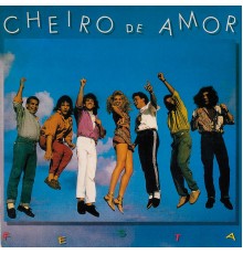 Cheiro De Amor - Festa