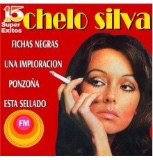 Chelo Silva - 15 Súper Éxitos