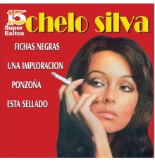 Chelo Silva - 15 Super Éxitos