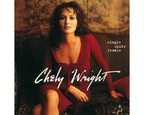 Chely Wright - Single White Female