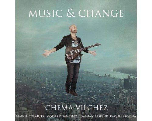 Chema Vílchez - Music & Change