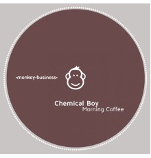 Chemical Boy - Morning Coffee