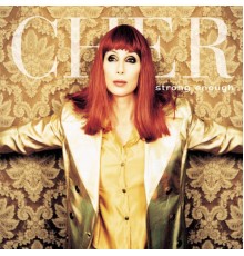 Cher - Strong Enough  (Remixes)