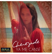 Cherezade - Ya Me Cansé