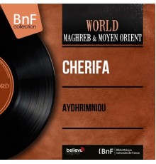 Cherifa - Aydhrimniou  (Mono Version)