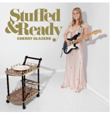 Cherry Glazerr - Stuffed & Ready