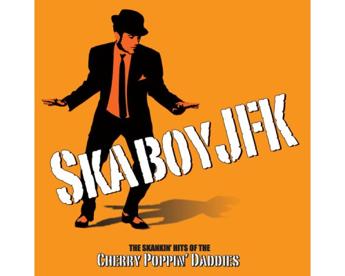 Cherry Poppin' Daddies - Skaboy JFk