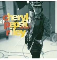 Cheryl "Pepsii" Riley - ...All That!