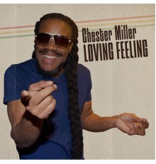 Chester Miller - Loving Feeling