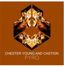 Chester Young and Castion - PYRO