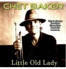 Chet Baker - Little Old Lady