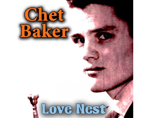 Chet Baker - Love Nest