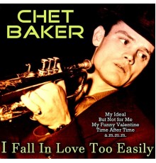Chet Baker - I Fall in Love Too Easily