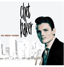 Chet Baker - Chet Baker in New York
