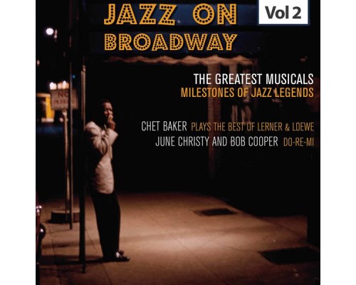 Chet Baker, June Christy, BOB Cooper - Milestones of Jazz Legends - Jazz on Broadway, Vol. 2