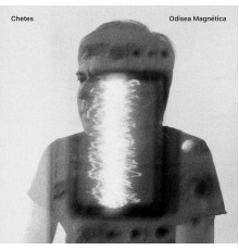 Chetes - Odisea Magnética