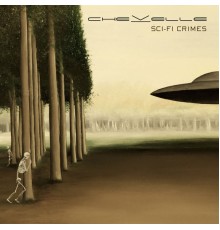 Chevelle - Sci-Fi Crimes