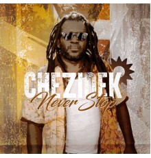 Chezidek, Irie Ites - Never Stop