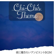 Chi-Chi's Theme, Yasuko Nakamoto - 夜に聴きたいアンビエントbgm