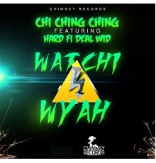 Chi Ching Ching - Watchi Wyah